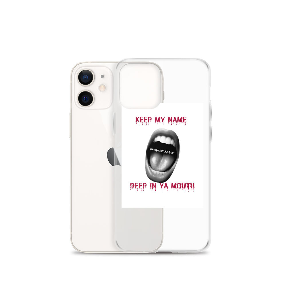 Thumbnail: @iamrachelraquel Keep My Name Deep In Ya Mouth -Clear Case for iPhone®