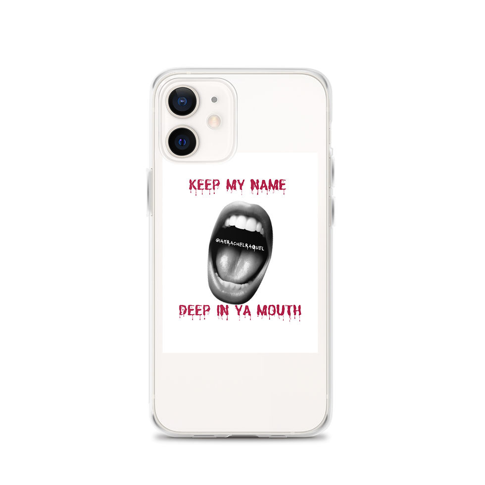 Thumbnail: @iamrachelraquel Keep My Name Deep In Ya Mouth -Clear Case for iPhone®