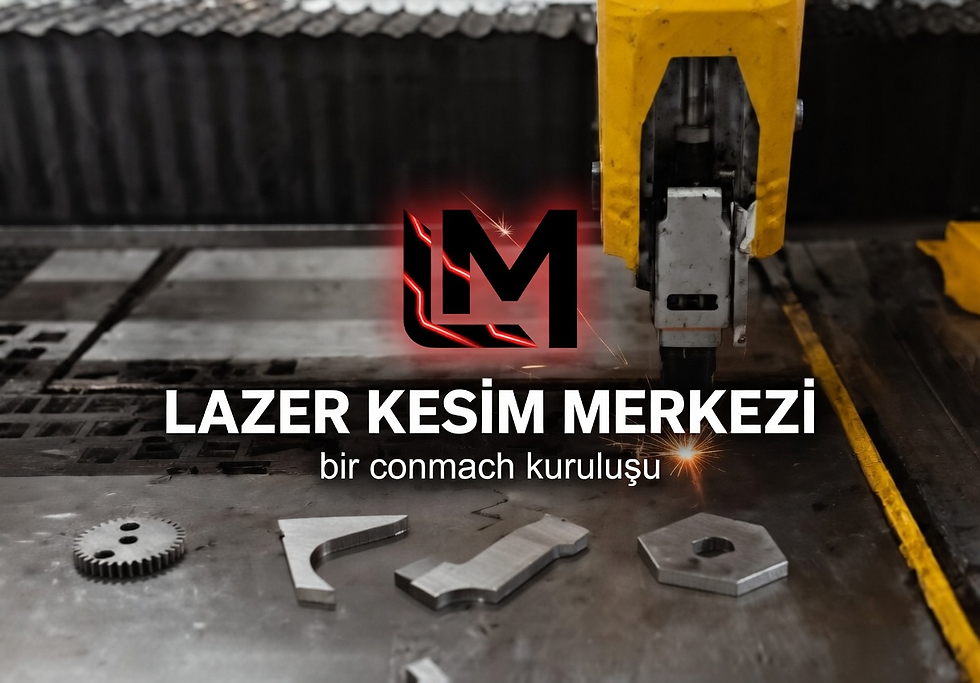 Görselde sarı lazer kesim makinesi kafası metal sacı keserken kıvılcımlar çıkıyor, ön planda 4 adet kesilmiş metal parça var. Ortada büyük “LM” logosuyla “LAZER KESİM MERKEZİ” ve altında “bir connmach kuruluşu” yazıyor.