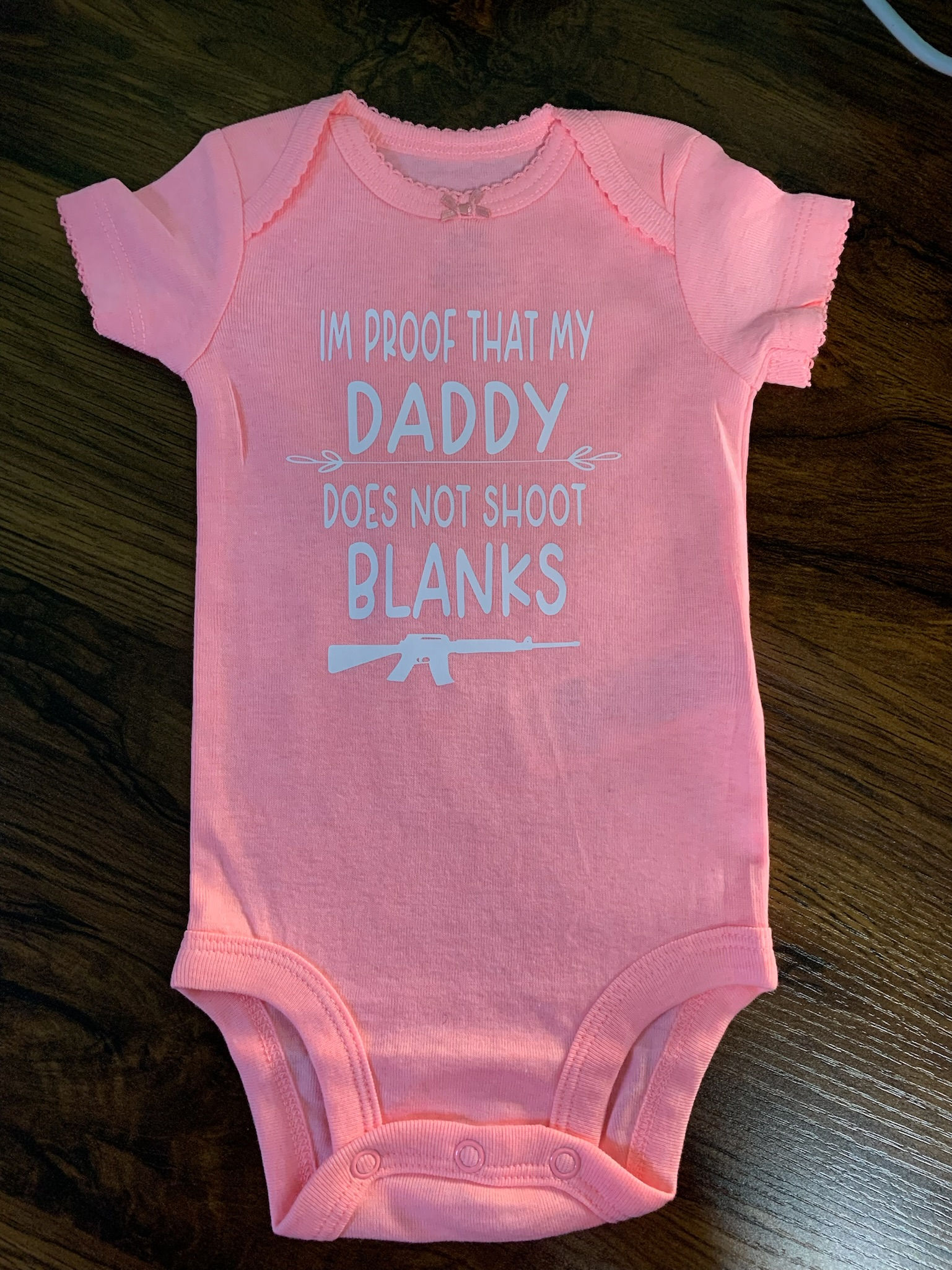 Im Proof That My Daddy Does Not Shoot Blanks Baby Onesie