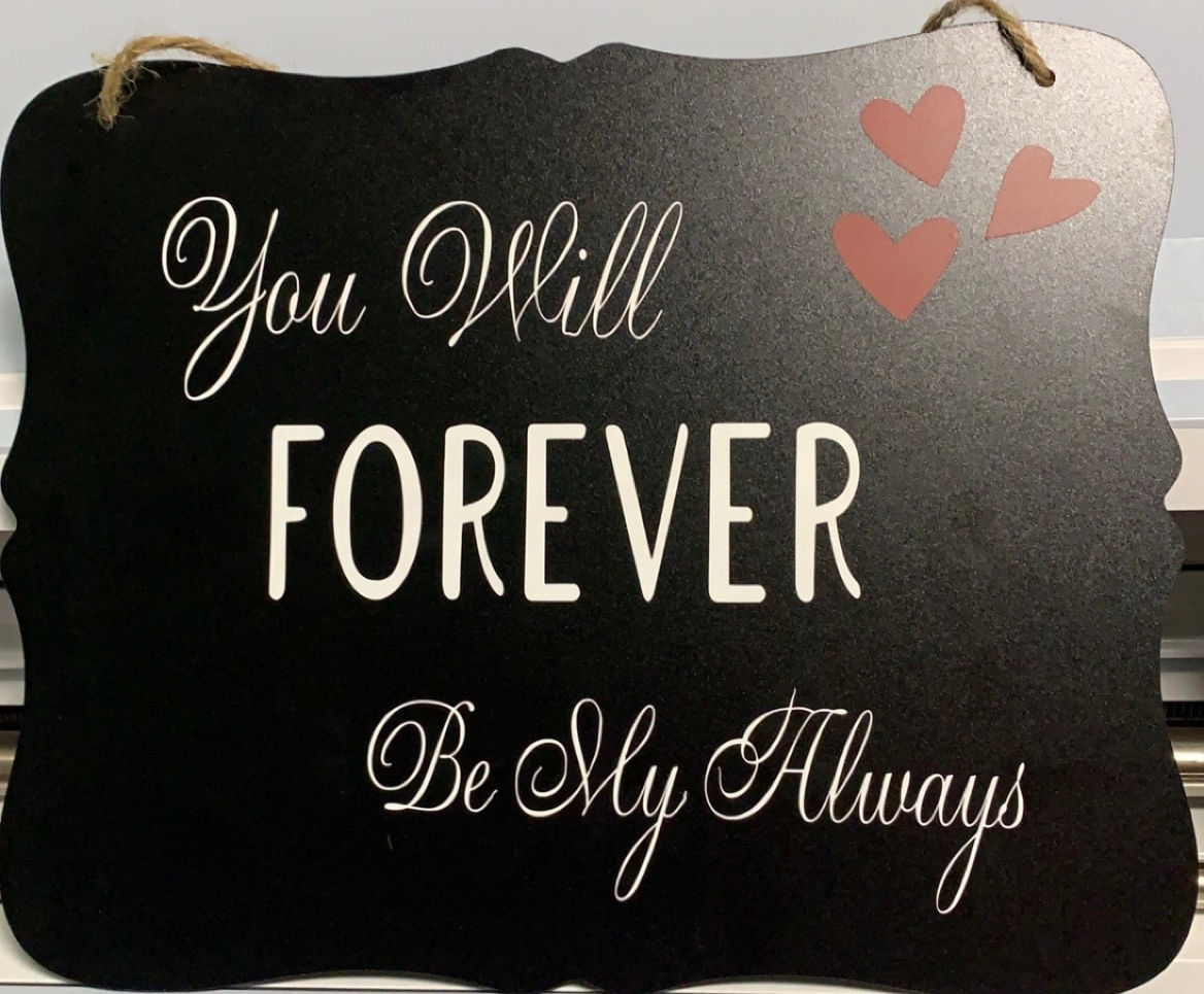 You Will Forever Be My Always Sign