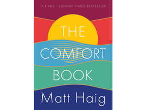 The Comfort Book by Matt Haig: A hug in 260 pages