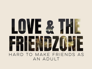 Love & The Friendzone