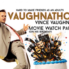 Vaugnathon: A Vince Vaughn Marathon Watch Party!