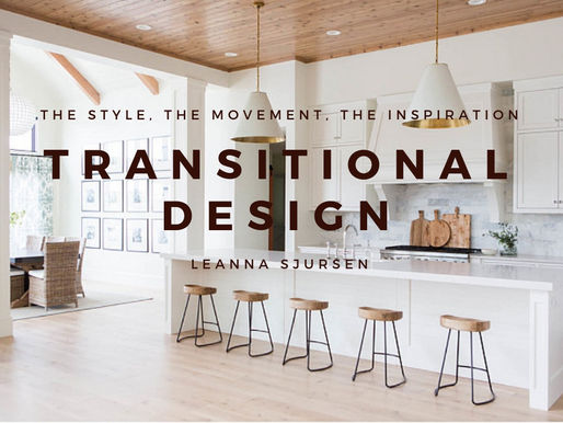 Transitional Design: The style, the Movement, the Inspiration