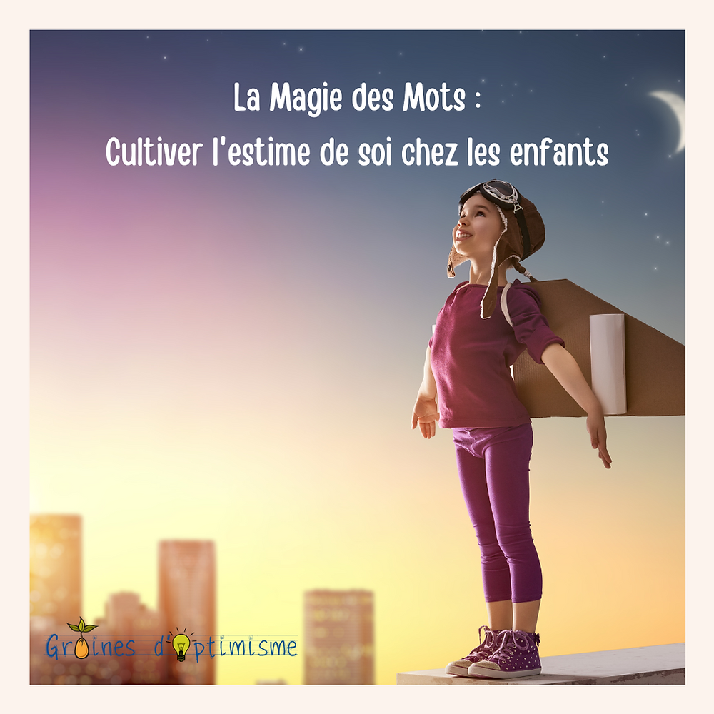 La Magie des Mots : Cultiver l'Estime de Soi chez les Enfants