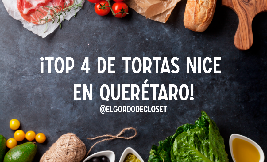LAS MEJORES TORTAS DE QUERÉTARO