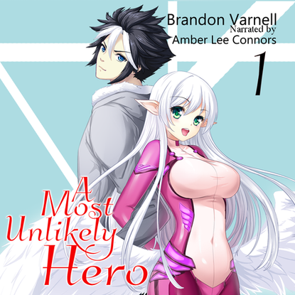 Volume 1 Cover of Brandon Varnell's popular scifi harem light novel series, A Most Unlikely Hero, on Audible.