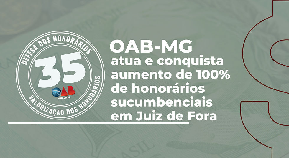 OAB Juiz de Fora Conquista Aumento de 100% nos Honorários Sucumbenciais em Recurso da Turma Recursal