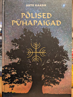"Põlised pühapaigad" Ahto Kaasik