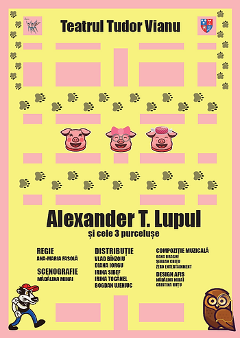 Afiș spectacol Teatrul Tudor Vianu: Alexander T. Lupul și cele 3 purcelușe