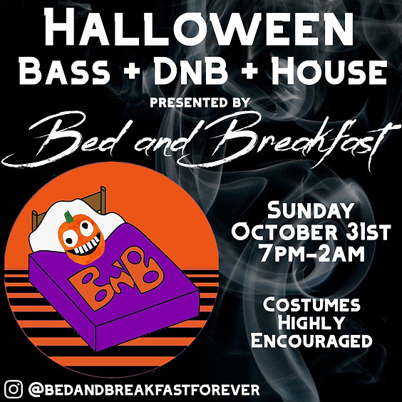 Bass, Bed and Breakfast Halloween Party!