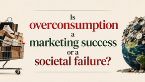 Is overconsumption a marketing success or a societal failure?