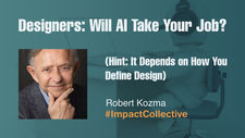 Designers: Will AI Take Your Job? (Hint: It Depends on How You Define Design)