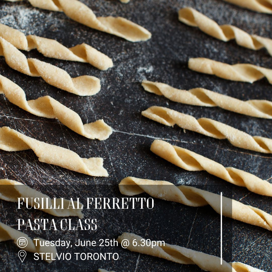 Stelvio Toronto Fusilli Al Ferretto Pasta Class