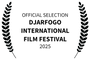 OFFICIAL SELECTION - DJARFOGO INTERNATIONAL FILM FESTIVAL - 2025 copy.png