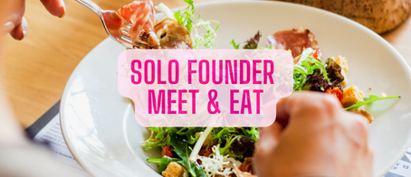 Join Us For Our Solo Founder Meet and Eat. We're paying for lunch for one lucky founder!