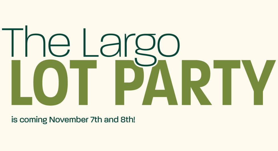 Largo Lot Party and Walking Tour!!