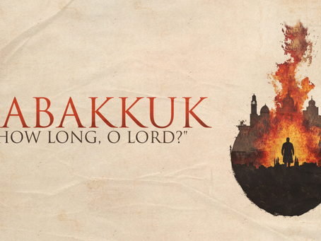 “From Questioning God to Trusting God” A Sermon on Habakkuk