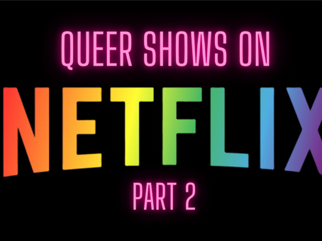 20 More Binge-Worthy Queer Netflix Shows You Need To Watch