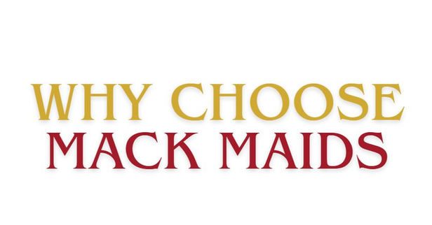 Why Choose Mack Maids
