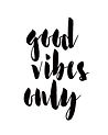 goodvibesonly-blk-8x10.jpeg