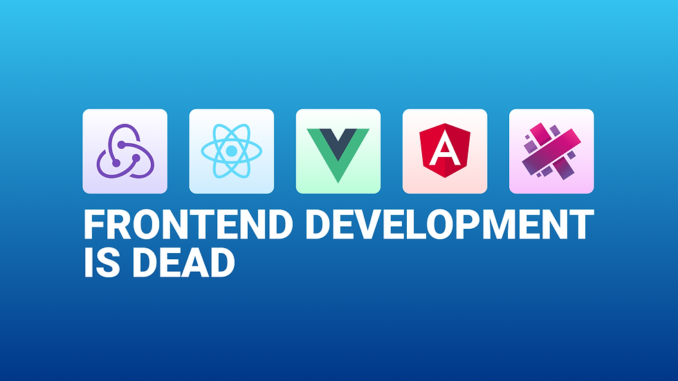 Logos of Redux, React, Vue, Angular, and Ember on a blue gradient background. Text: "FRONTEND DEVELOPMENT IS DEAD."