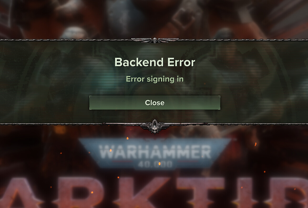 "Backend Error" sign-in error message on a dark, blurred Warhammer 40,000 background. A "Close" button is below the message.