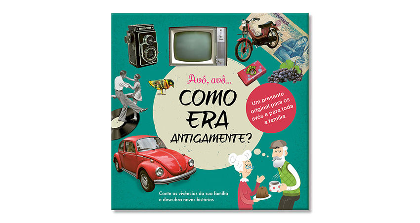 Capa de livro com fundo verde e imagens vintage: TV, moto, carro. Texto: "Avó, avô... COMO ERA ANTIGAMENTE?". Tema nostálgico e familiar.