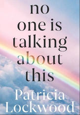 No One is Talking About This - Patricia Lockwood - review