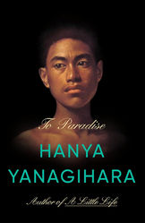 To Paradise by Hanya Yanagihara - review