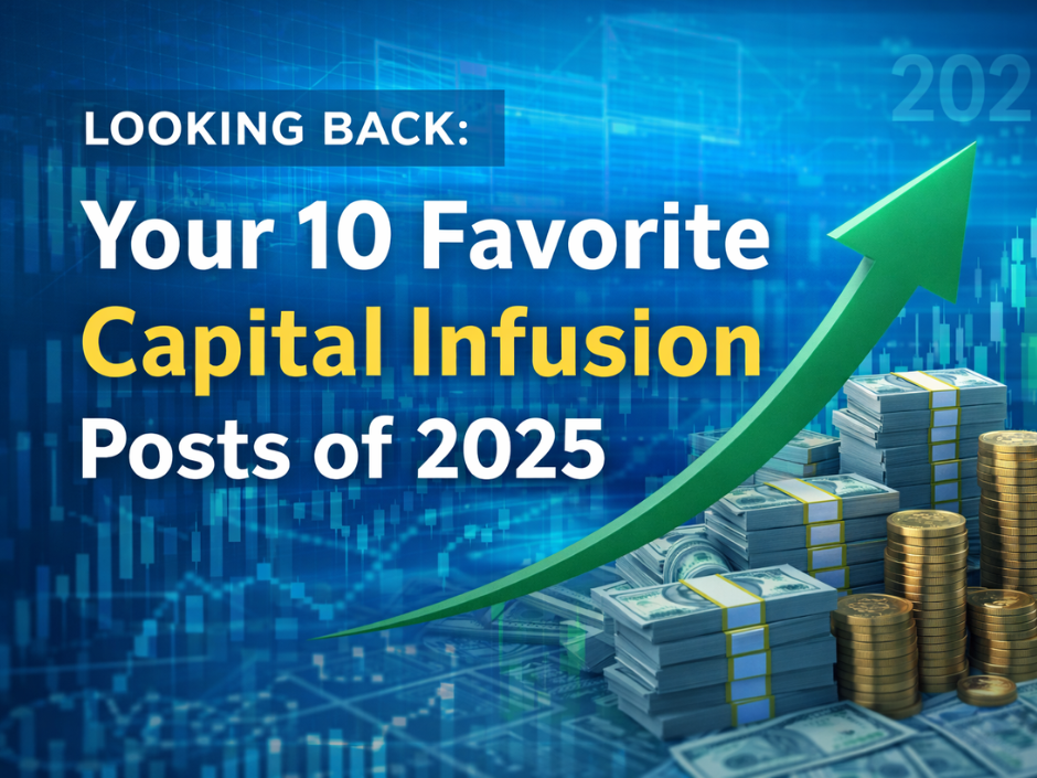 Looking Back: Your 10 Favorite Capital Infusion Posts of 2025
