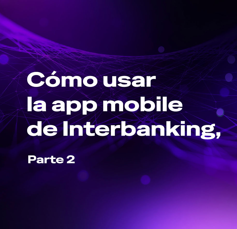Cómo usar la app de Interbanking, parte 2