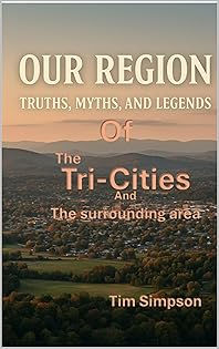 Our Region: Truths, Myths, and Legends (Historical truths Book 2)