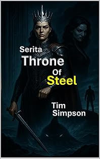 Serita: Throne of steel (The Crown Wars Saga Book 1)