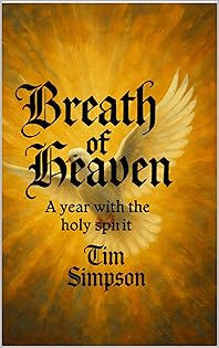 Breath of Heaven: A Year with the Holy Spirit