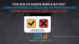 Entenda a divergência de dados entre plataformas como Google Ads, Meta Ads e GA4