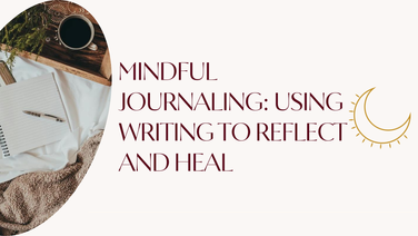 Mindful Journaling: Using Writing to Reflect and Heal