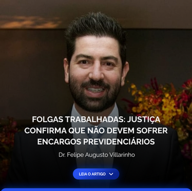 FOLGAS TRABALHADAS: JUSTIÇA CONFIRMA QUE NÃO DEVEM SOFRER ENCARGOS PREVIDENCIÁRIOS.