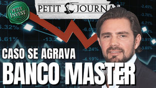 Banco Master: caso se agrava - Petit Invest 106