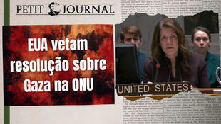 BP 865 – EUA vetam resolução sobre Gaza na ONU