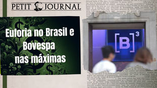 Petit Invest 43 - Euforia no Brasil e Bovespa nas máximas