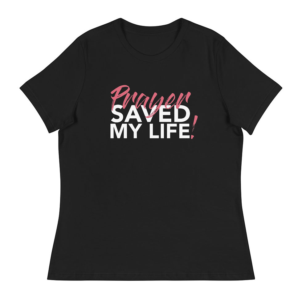 Thumbnail: "Prayer Saved My Life" Women’s T-Shirt
