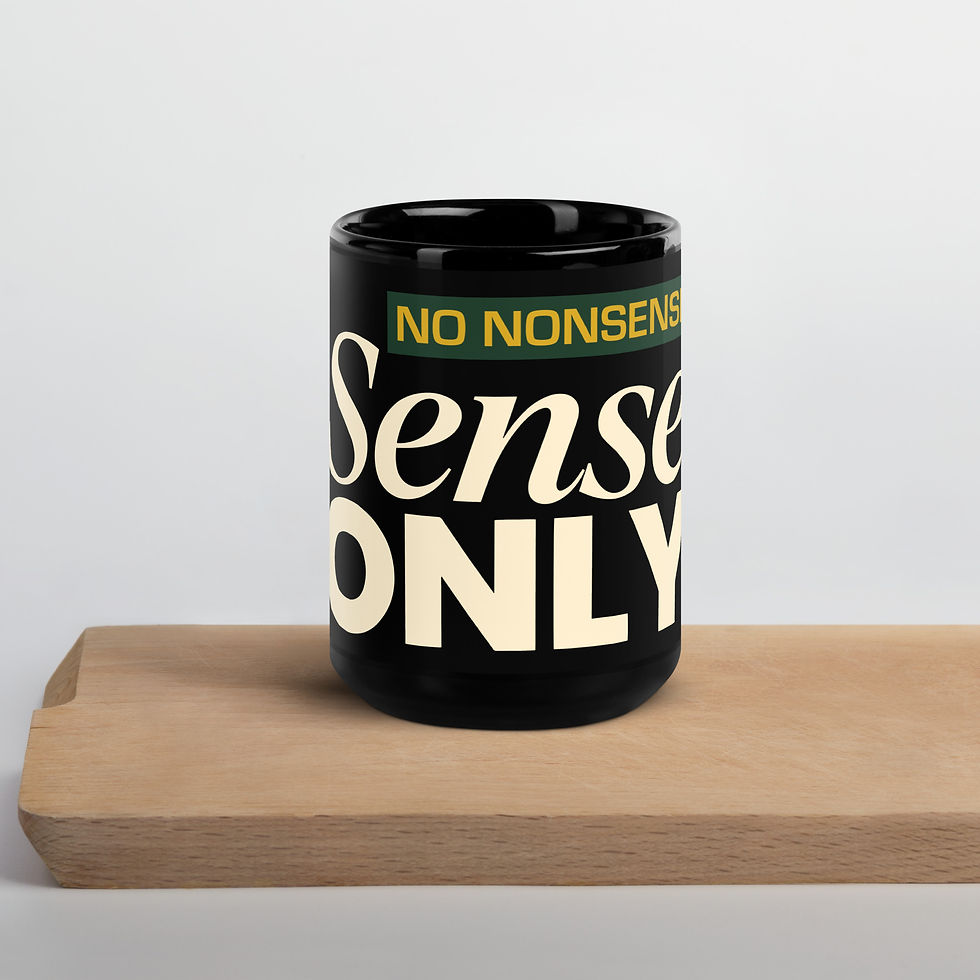 Thumbnail: No Nonsense, Sense Only - Black Glossy Mug