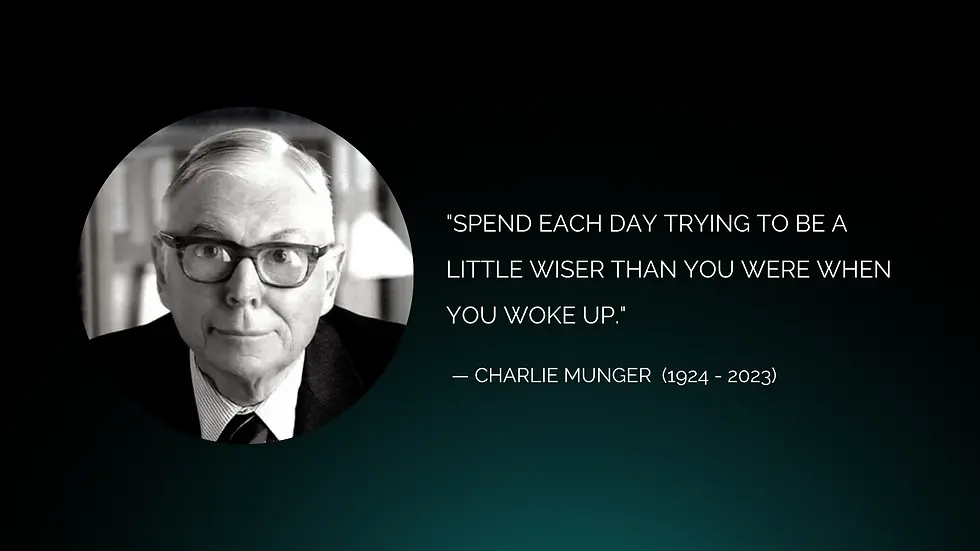 Black-and-white portrait of an elderly man with glasses. Quote: "Spend each day trying to be a little wiser..." by Charlie Munger (1924-2023).