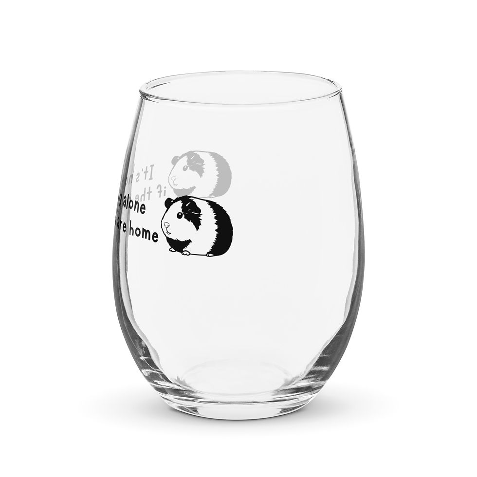 Thumbnail: Glass stemless wine glass reading "It's not drinking alone if the guinea pigs are home" in black
