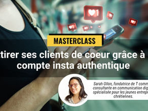 [REPLAY CLUB] MASTERCLASS: Attirer ses clients de coeur grâce à un compte insta authentique.