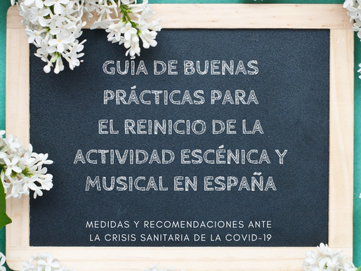 GUÍA DE BUENAS PRÁCTICAS [reinicio de la actividad escénica y musical en España]