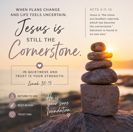 When the Plan Changes, the Cornerstone Doesn't