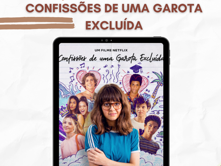 Confissões de uma garota excluída: um filme para toda a família.